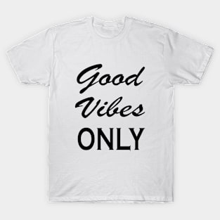 Good vibes only T-Shirt